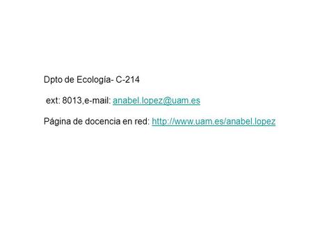 Dpto de Ecología- C-214 ext: 8013,  Página de docencia en red:
