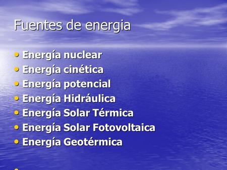 Fuentes de energia Energía nuclear Energía cinética Energía potencial