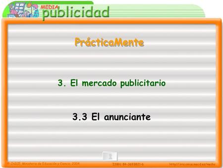 3. El mercado publicitario 3.3 El anunciante PrácticaMentePrácticaMente.