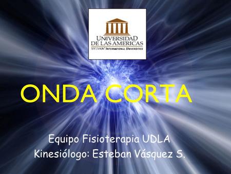 Equipo Fisioterapia UDLA Kinesiólogo: Esteban Vásquez S.