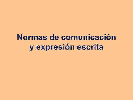 Normas de comunicación y expresión escrita