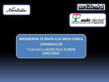 MEDIDENTAL TE INVITA A SU MESA CLINICA