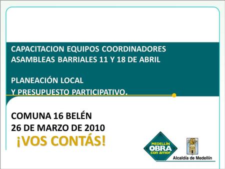 ¡VOS CONTÁS! COMUNA 16 BELÉN 26 DE MARZO DE 2010
