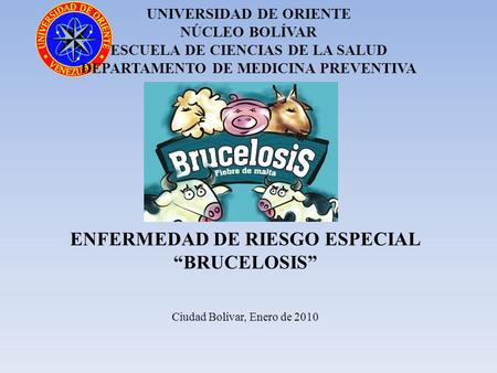 ENFERMEDAD DE RIESGO ESPECIAL “BRUCELOSIS”