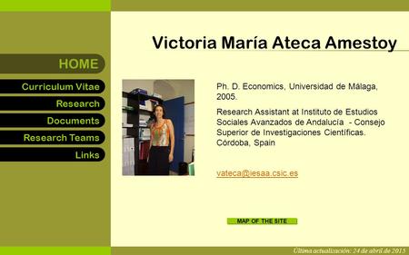 Victoria María Ateca Amestoy Research Documents Research Teams Links Curriculum Vitae HOME Victoria María Ateca Amestoy Última actualización: 24 de abril.