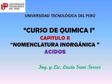 UNIVERSIDAD TECNOLÓGICA DEL PERÚ “CURSO DE QUIMICA I”
