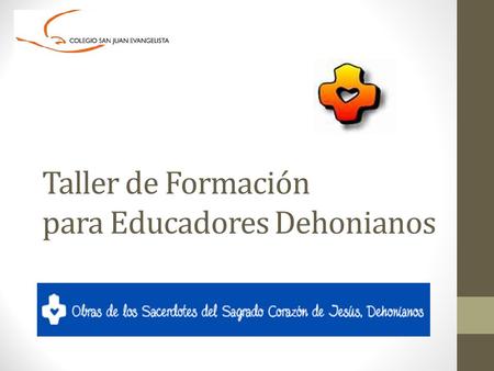 Taller de Formación para Educadores Dehonianos. Programación del Taller.