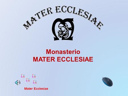 Monasterio MATER ECCLESIAE Mater Ecclesiae El Papa se trasladará a este monasterio de clausura cuando termine su Pontificado.