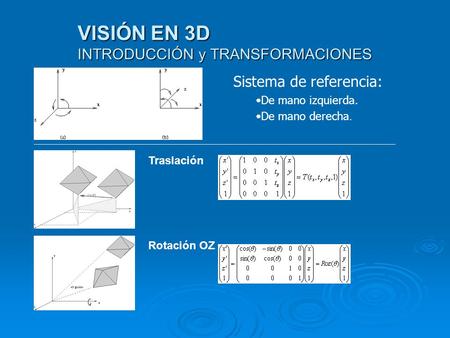 VISIÓN EN 3D INTRODUCCIÓN y TRANSFORMACIONES