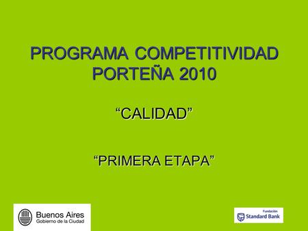 PROGRAMA COMPETITIVIDAD PORTEÑA 2010 “CALIDAD” “PRIMERA ETAPA”