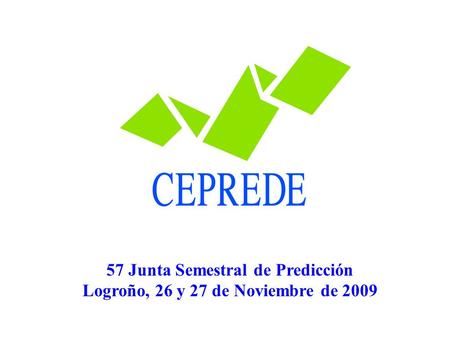 57 Junta Semestral de Predicción Logroño, 26 y 27 de Noviembre de 2009.