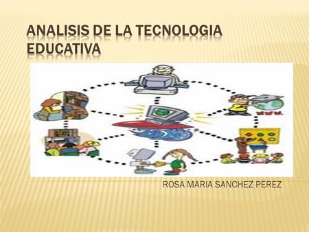 ANALISIS DE LA TECNOLOGIA EDUCATIVA