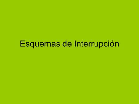 Esquemas de Interrupción