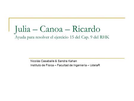 Julia – Canoa – Ricardo Ayuda para resolver el ejercicio 15 del Cap