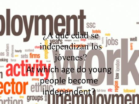 ¿A qué edad se independizan los jóvenes?