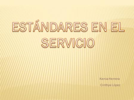 Cinthya López Kenia Herrera. Al conocer las expectativas del cliente, los directores de operaciones y de marketing establecen que se necesita de la tecnología.