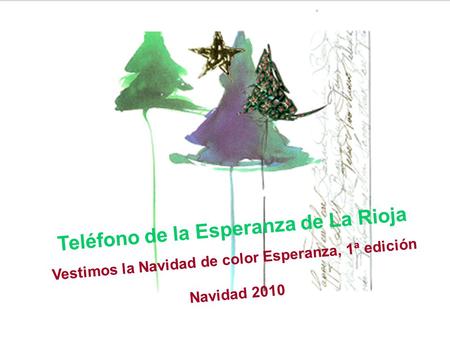 Teléfono de la Esperanza de La Rioja Vestimos la Navidad de color Esperanza, 1ª edición Navidad 2010.