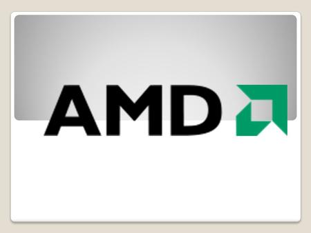 Advanced Micro Deviced AMD®