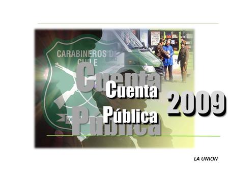 C uenta P ública C uenta P ública 2009 C uenta P ública 2009 LA UNION.