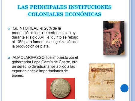 las principales instituciones coloniales económicas