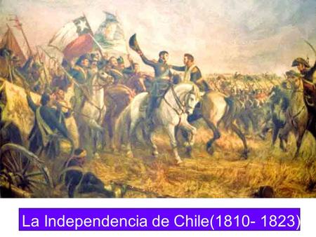 La Independencia de Chile( )