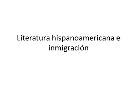 Literatura hispanoamericana e inmigración