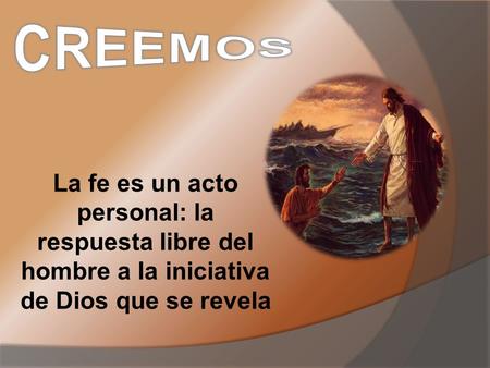 La fe es un acto personal: la respuesta libre del hombre a la iniciativa de Dios que se revela.