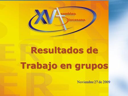 Resultados de Trabajo en grupos Noviembre 27 de 2009.