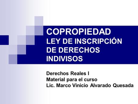 COPROPIEDAD LEY DE INSCRIPCIÓN DE DERECHOS INDIVISOS