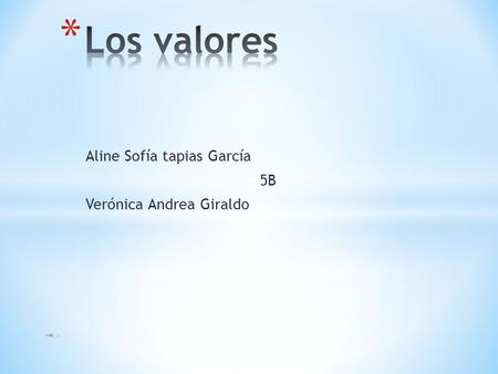 Aline Sofía tapias García 5B Verónica Andrea Giraldo.