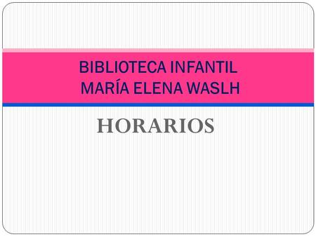 BIBLIOTECA INFANTIL MARÍA ELENA WASLH