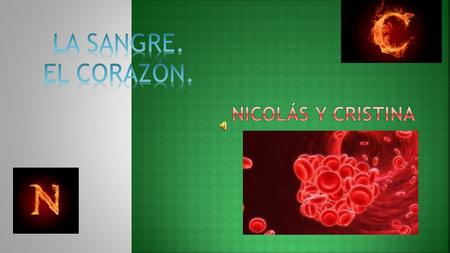 Nicolás y cristina LA SANGRE. EL CORAZÓN. Nicolas y Cristina.