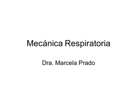 Mecánica Respiratoria