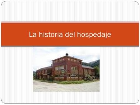 La historia del hospedaje
