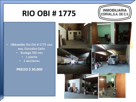 RIO OBI # 1775 Ubicación: Rio Obi # 1775 casi esq. González Gallo Bodega 700 mts 1 planta 2 sanitarios PRECIO $ 30,000.