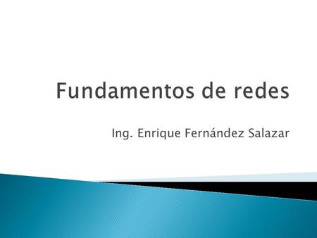 Ing. Enrique Fernández Salazar