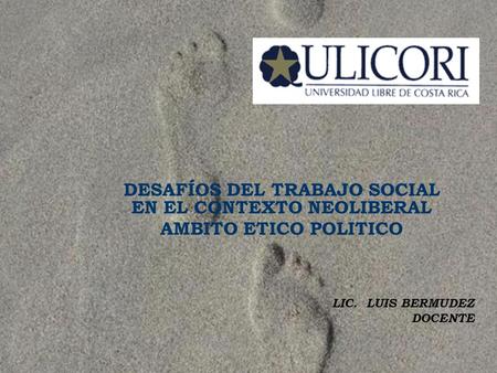 DESAFÍOS DEL TRABAJO SOCIAL EN EL CONTEXTO NEOLIBERAL