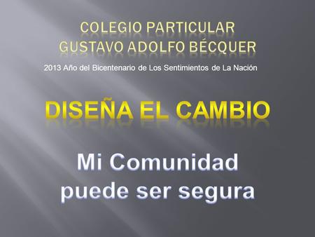 2013 Año del Bicentenario de Los Sentimientos de La Nación.