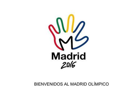 BIENVENIDOS AL MADRID OLÍMPICO. Según Gallardón, Madrid cuenta con las mejores infraestructuras para organizar unos Juegos Olímpicos. ¿Se referirá a nuestras.