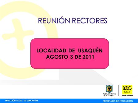 REUNIÓN RECTORES LOCALIDAD DE USAQUÉN AGOSTO 3 DE 2011.