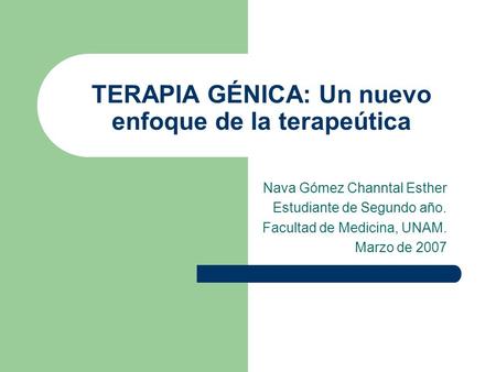TERAPIA GÉNICA: Un nuevo enfoque de la terapeútica