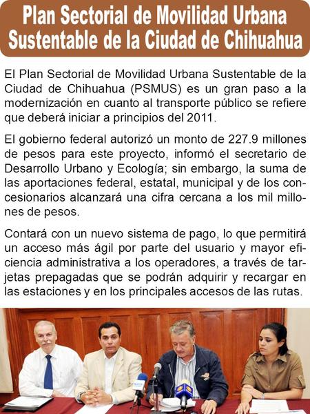 El Plan Sectorial de Movilidad Urbana Sustentable de la Ciudad de Chihuahua (PSMUS) es un gran paso a la modernización en cuanto al transporte público.