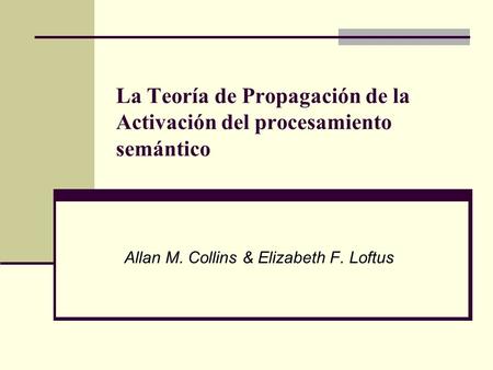 La Teoría de Propagación de la Activación del procesamiento semántico