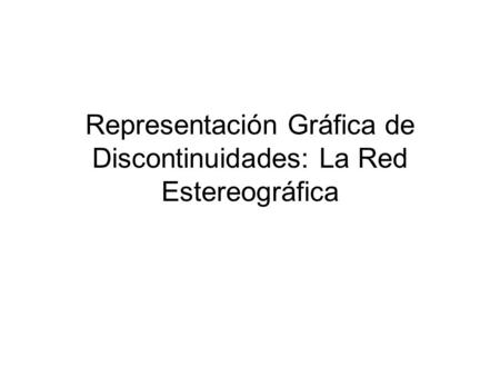 Representación Gráfica de Discontinuidades: La Red Estereográfica