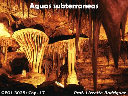 GEOL 3025: Cap. 17 Prof. Lizzette Rodríguez