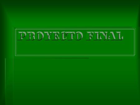 PROYECTO FINAL PROYECTO FINAL. INICIOVALORESMISIÒN VISIÒN PRÀCTICASCONCLUSIÒN DATOS GENERALES  LLUVIA FLORES JIMÉNEZ  200632930  CONTADURÍA PÚBLICA.