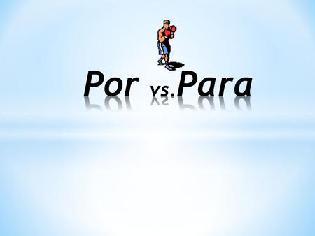 General Uses of POR Por is generally used to express reason or cause behind an action. It usualy conveys a more general idea or purpose It answers the.
