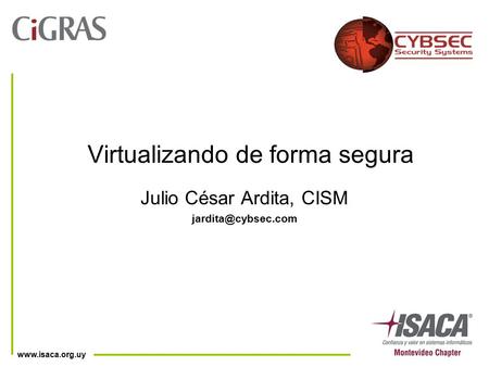 Virtualizando de forma segura Julio César Ardita, CISM
