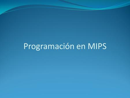 Programación en MIPS.