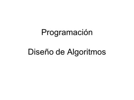 Programación Diseño de Algoritmos